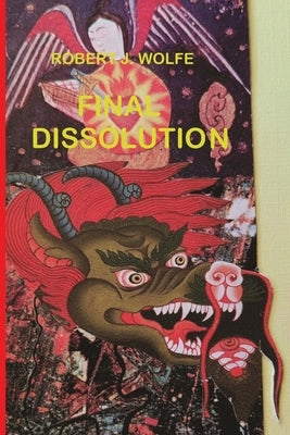 Final Dissolution by Wolfe, Robert J.