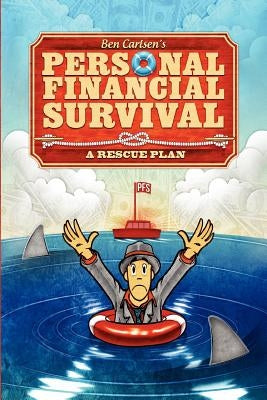 Personal Financial Survival: A Rescue Plan by Carlsen, Ben A.