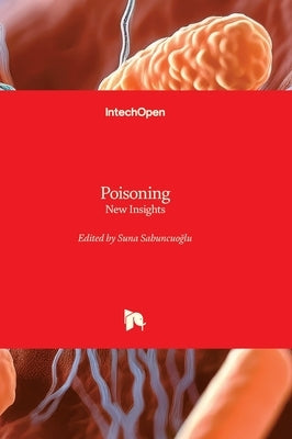 Poisoning - New Insights: New Insights by Sabuncuoğlu, Suna