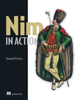 Nim in Action by Picheta, Dominik