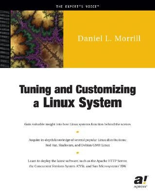 Tuning and Customizing a Linux System by Morrill, Daniel L.