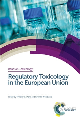 Regulatory Toxicology in the European Union by Marrs, Tim
