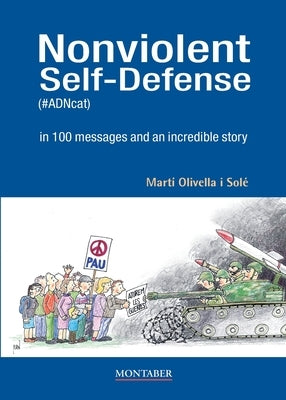 Nonviolent Self-Defense (#ADNcat) in 100 messages and an incredible story by Olivella Sol?, Mart?