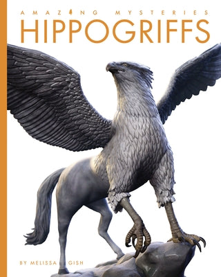 Hippogriffs by Gish, Melissa