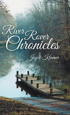 River Rover Chronicles by Kramer, Joyce