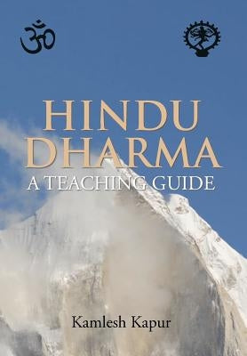 Hindu Dharma - A Teaching Guide by Kapur, Kamlesh