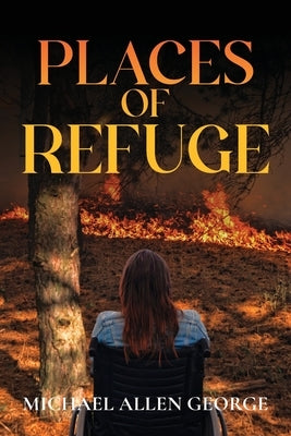 Places of Refuge by George, Michael Allen