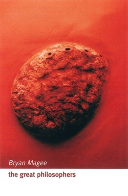 The Great Philosophers: An Introduction to Western Philosophy by Magee, Bryan