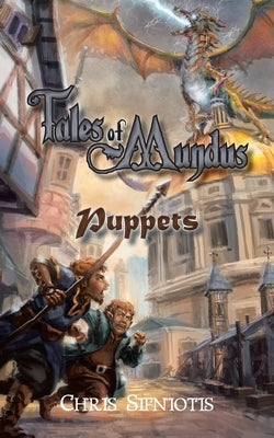 Tales of Mundus: Puppets by Sifniotis, Chris