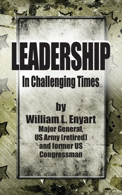 Leadership in Challenging Times by Enyart, William L.