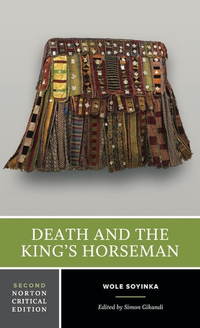 Death and the King's Horseman: A Norton Critical Edition by Soyinka, Wole