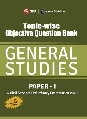 Topic Wise Objective Question Bank General Studies Paper I for Civil Services Preliminary Examination 2020 by Gkp