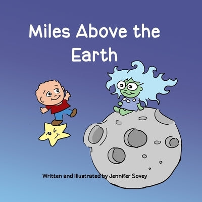 Miles Above the Earth by Sovey, Jennifer