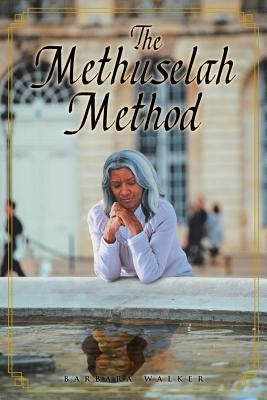 The Methuselah Method by Walker, Barbara