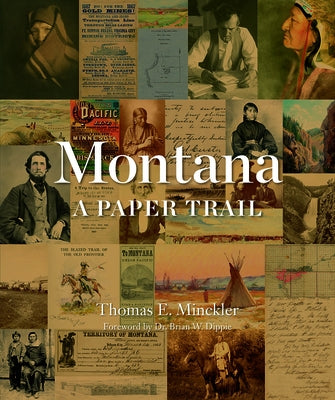 Montana: A Paper Trail by Minckler, Thomas