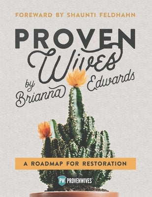 Proven Wives: A Roadmap for Restoration by Hesch, Joel