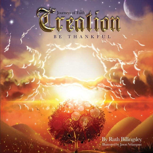 Creation: Be Thankful by Billingsley, Ruth