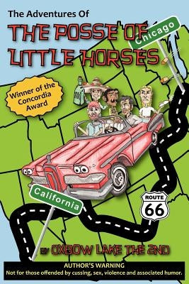 The Adventures of the Posse of Little Horses by Oxbow Lake the 2nd