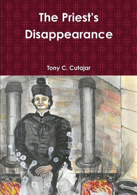 The Priest's Disappearance by Cutajar, Tony C.