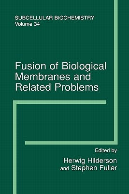 Fusion of Biological Membranes and Related Problems: Subcellular Biochemistry by Hilderson, Herwig J.