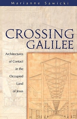 Crossing Galilee by Sawicki, Marianne