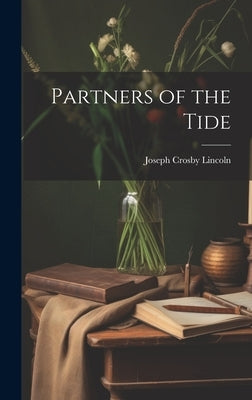 Partners of the Tide by Lincoln, Joseph Crosby