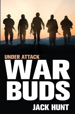 War Buds: Under Attack - A Post-Apocalyptic EMP Thriller by Hunt, Jack
