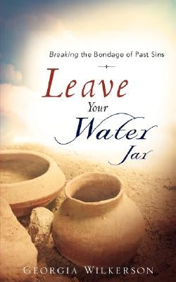 Leave Your Water Jar by Wilkerson, Georgia