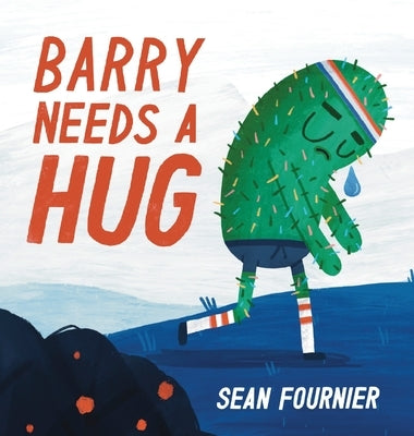 Barry Needs A Hug by Fournier, Sean