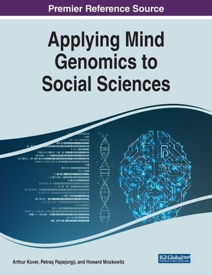 Applying Mind Genomics to Social Sciences by Moskowitz, Howard