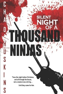 Silent Night of a Thousand Ninjas by Huskins, Chad