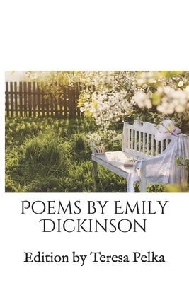 Poems by Emily Dickinson: Edition by Teresa Pelka by Pelka, Teresa
