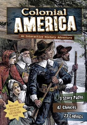 Colonial America: An Interactive History Adventure by Lassieur, Allison