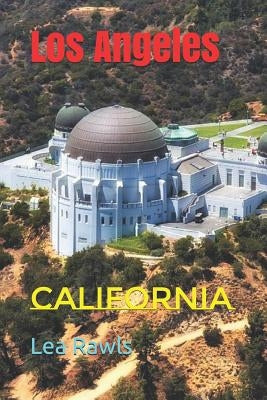Los Angeles: California by Rawls, Lea