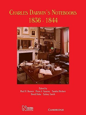 Charles Darwin's Notebooks, 1836-1844: Geology, Transmutation of Species, Metaphysical Enquiries by Barrett, Paul H.