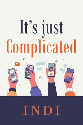 It's Just Complicated by Indi