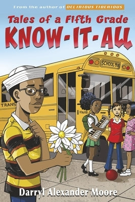 Tales of a Fifth Grade Know-It-All by Moore, Darryl Alexander