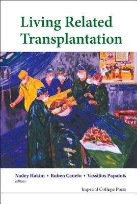 Living Related Transplantation by Hakim, Nadey S.