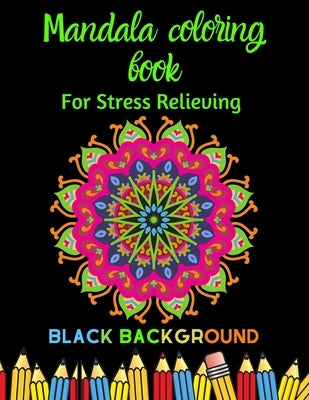 Mandala coloring book: For Stress Relieving, black background by Ntgmi, Agons