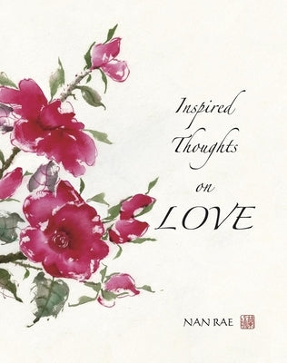 Inspired Thoughts on Love by Rae, Nan