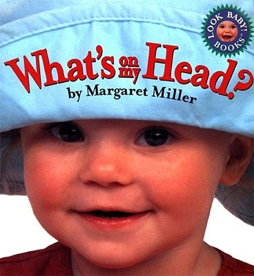 What's on My Head? by Miller, Margaret