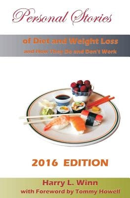 Personal Stories of Diet and Weight Loss: and How They Do and Don't Work by Howell, Tommy