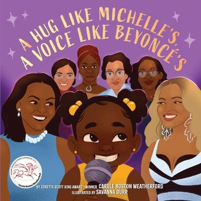 A Hug Like Michelle's, a Voice Like Beyonc?'s: A Picture Book by Weatherford, Carole Boston