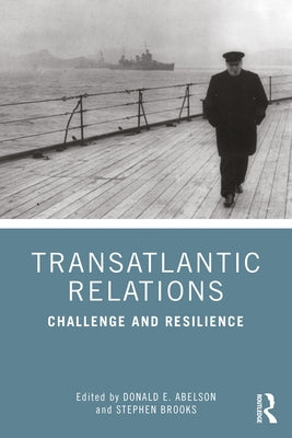 Transatlantic Relations: Challenge and Resilience by Brooks, Stephen