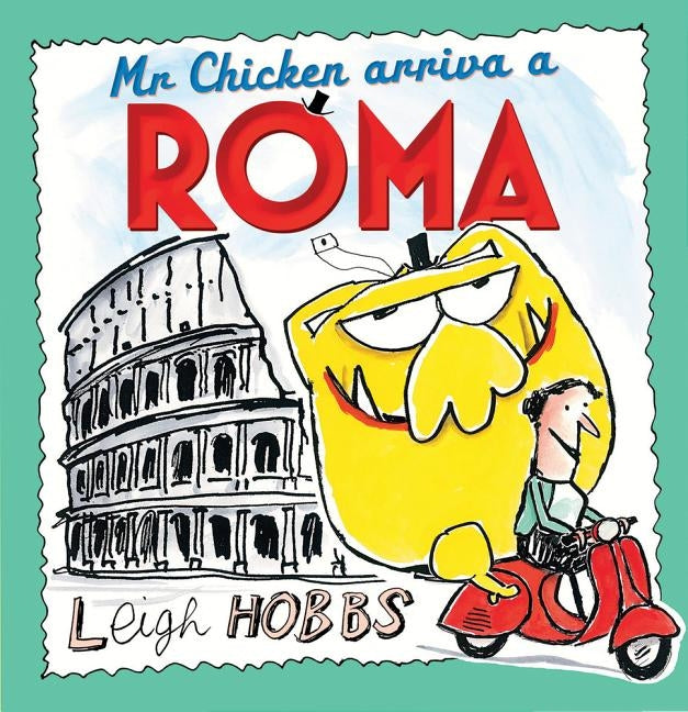 MR Chicken Arriva a Roma by Hobbs, Leigh