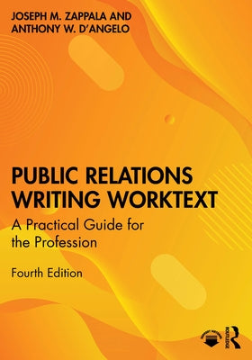 Public Relations Writing Worktext: A Practical Guide for the Profession by Zappala, Joseph M.