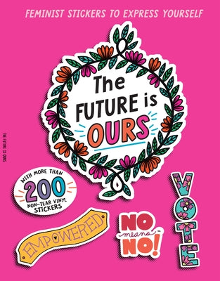 The Future Is Ours: Feminist Stickers to Express Yourself by Duopress Labs