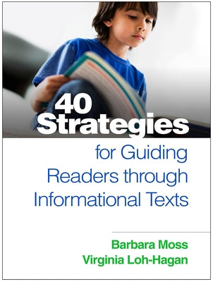 40 Strategies for Guiding Readers Through Informational Texts by Moss, Barbara