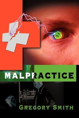Malpractice by Smith, Gregory L.