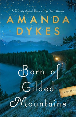 Born of Gilded Mountains by Dykes, Amanda